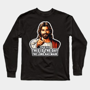 Psalm 118:24 This Is The Day The Lord Has Made Long Sleeve T-Shirt